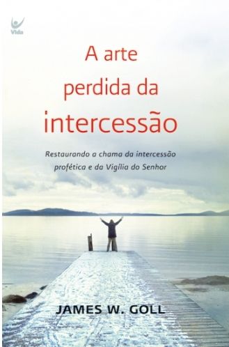 A Arte Perdida da Intercessão