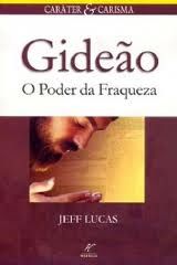 Gideão o Poder da Fraqueza